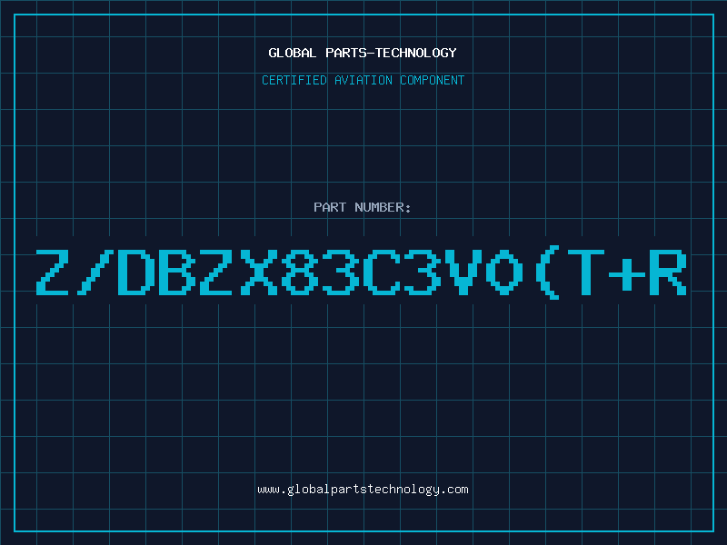 Aviation Part Z/DBZX83C3V0(T+R