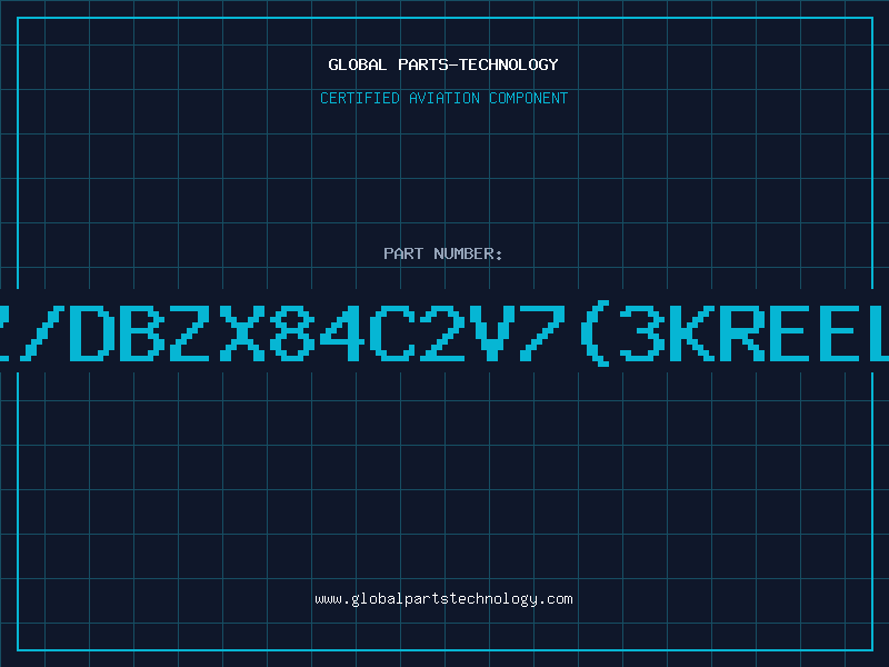 Aviation Part Z/DBZX84C2V7(3KREEL