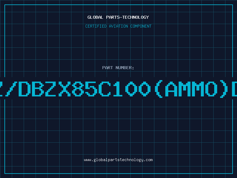 Aviation Part Z/DBZX85C100(AMMO)D