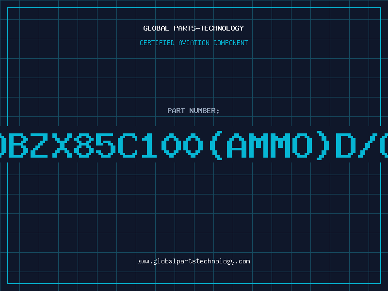 Aviation Part Z/DBZX85C100(AMMO)D/C93