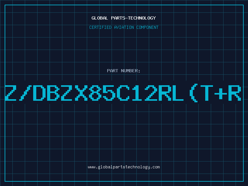 Aviation Part Z/DBZX85C12RL(T+R