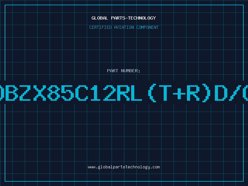 Aviation Part Z/DBZX85C12RL(T+R)D/C99