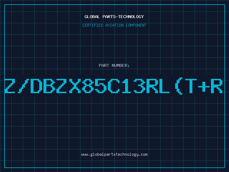 Aviation Part Z/DBZX85C13RL(T+R