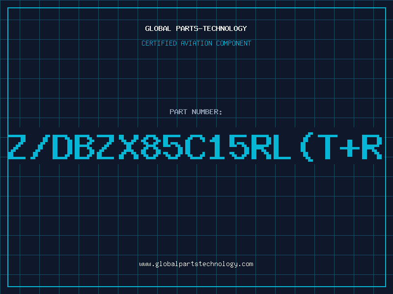 Aviation Part Z/DBZX85C15RL(T+R