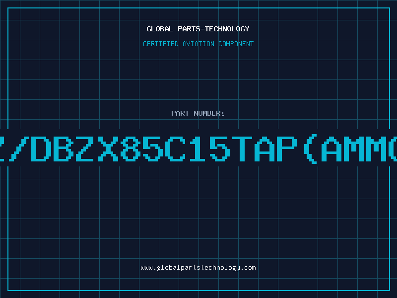Aviation Part Z/DBZX85C15TAP(AMMO