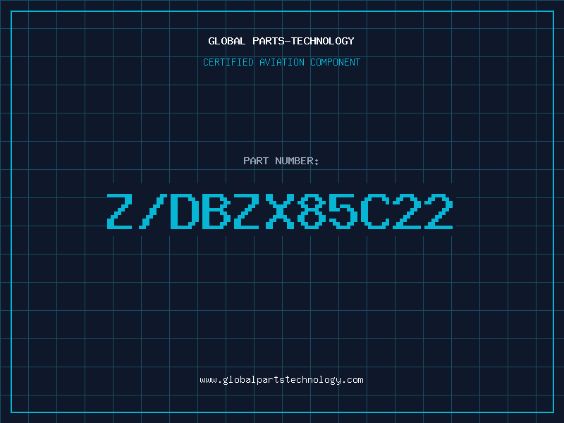 Aviation Part Z/DBZX85C22