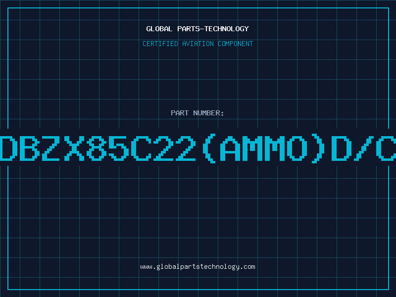 Aviation Part Z/DBZX85C22(AMMO)D/C96