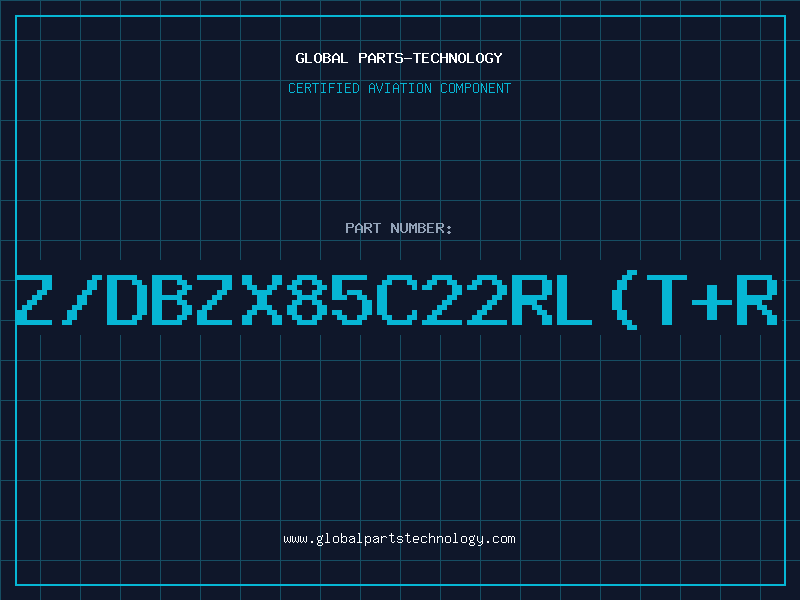 Aviation Part Z/DBZX85C22RL(T+R