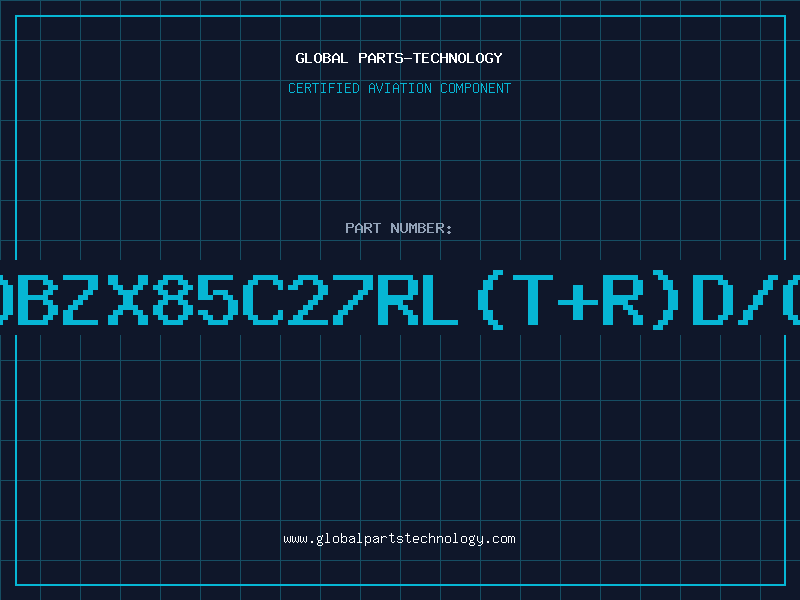 Aviation Part Z/DBZX85C27RL(T+R)D/C95