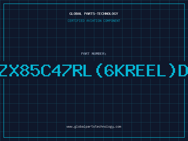 Aviation Part Z/DBZX85C47RL(6KREEL)D/C97