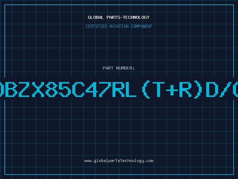 Aviation Part Z/DBZX85C47RL(T+R)D/C97