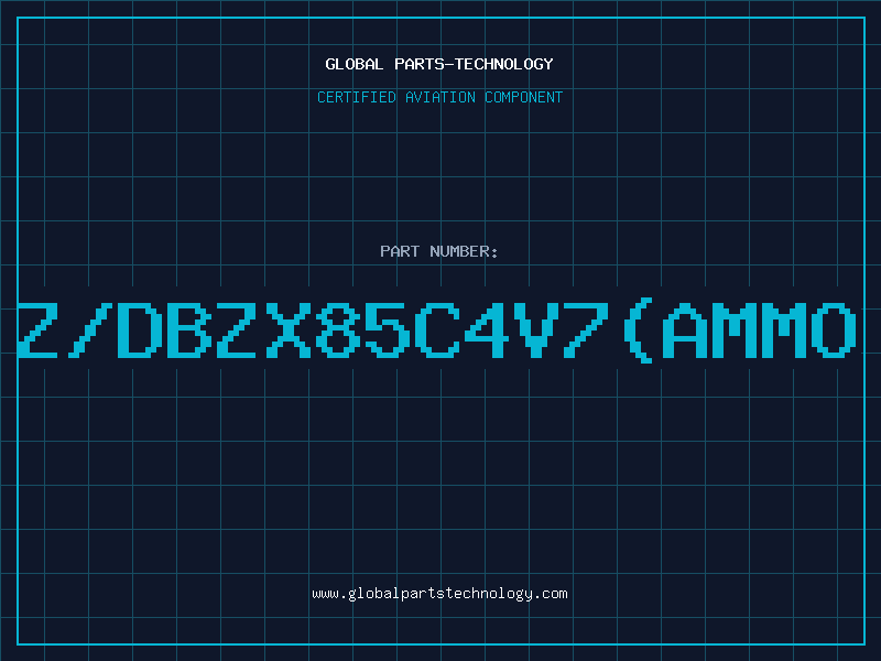 Aviation Part Z/DBZX85C4V7(AMMO