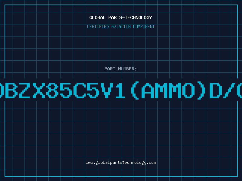 Aviation Part Z/DBZX85C5V1(AMMO)D/C00