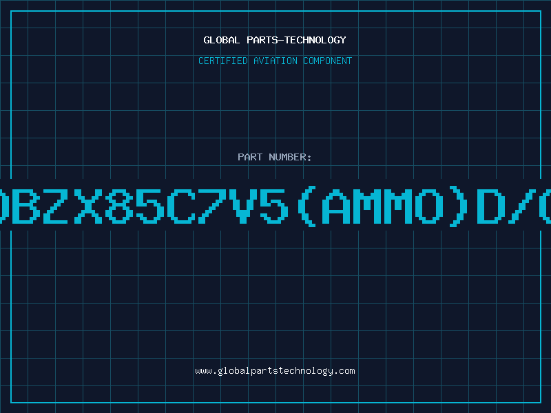Aviation Part Z/DBZX85C7V5(AMMO)D/C98