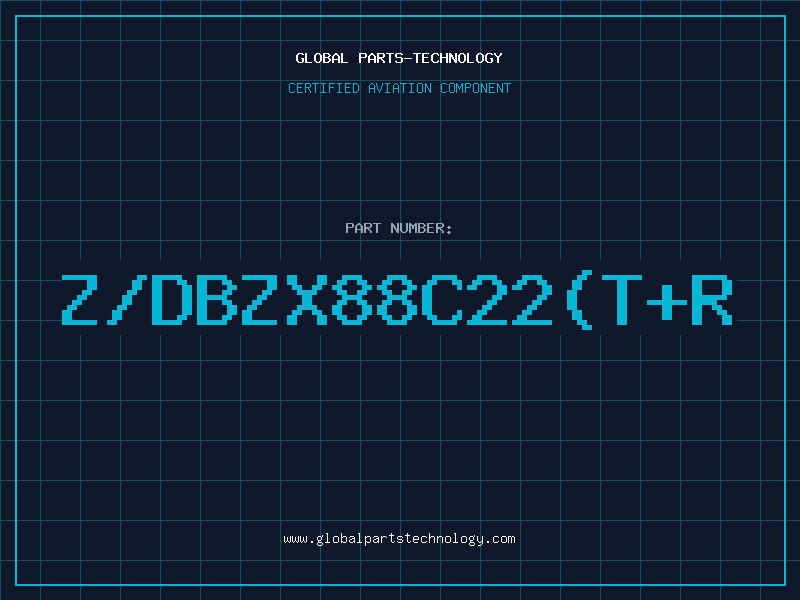 Aviation Part Z/DBZX88C22(T+R