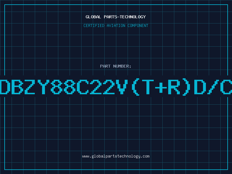 Aviation Part Z/DBZY88C22V(T+R)D/C82