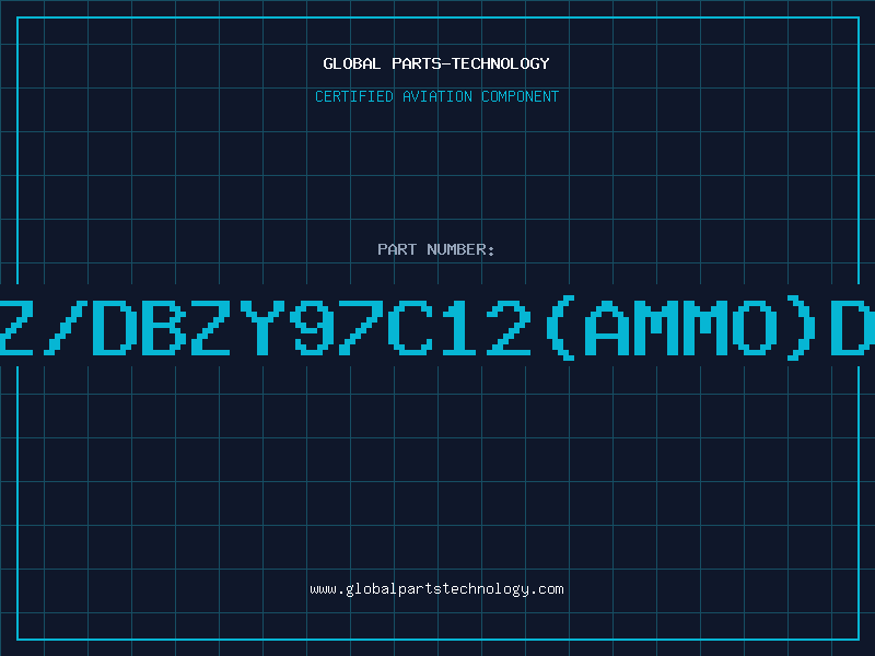 Aviation Part Z/DBZY97C12(AMMO)D