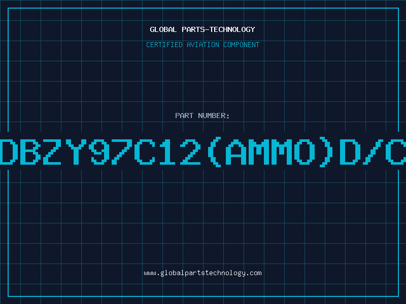 Aviation Part Z/DBZY97C12(AMMO)D/C93