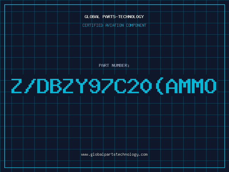 Aviation Part Z/DBZY97C20(AMMO