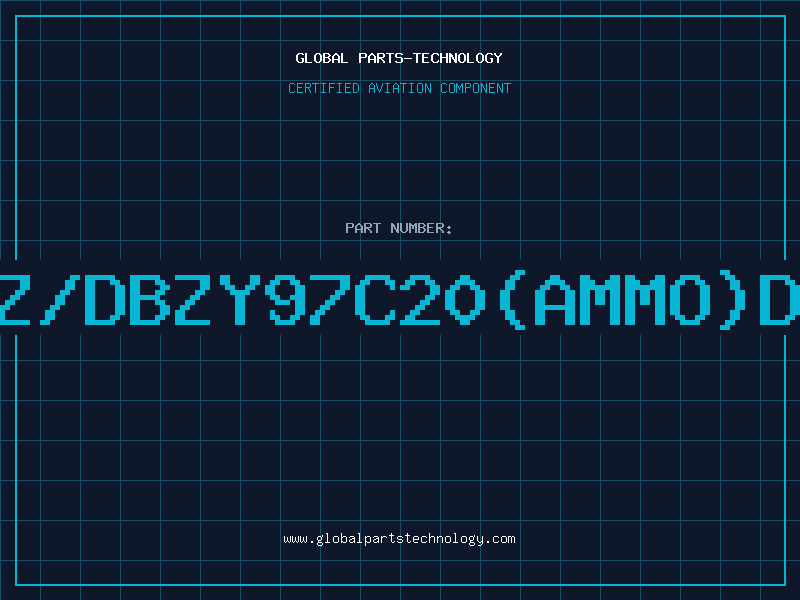 Aviation Part Z/DBZY97C20(AMMO)D