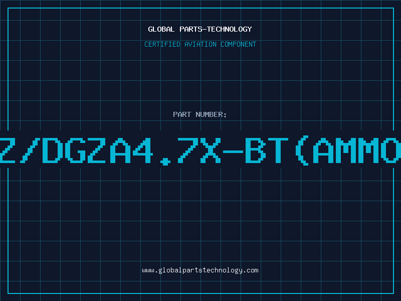 Aviation Part Z/DGZA4.7X-BT(AMMO