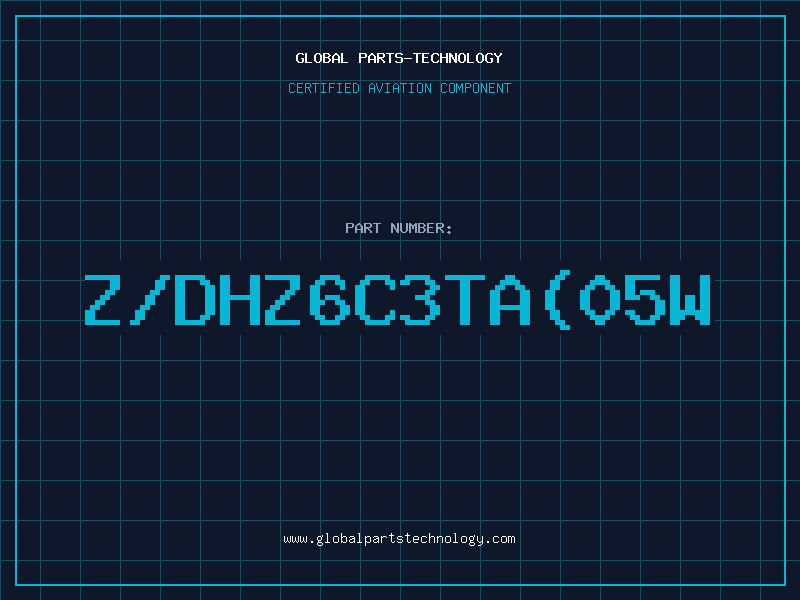 Aviation Part Z/DHZ6C3TA(05W