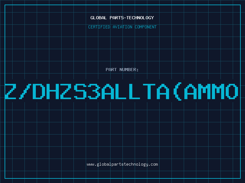 Aviation Part Z/DHZS3ALLTA(AMMO