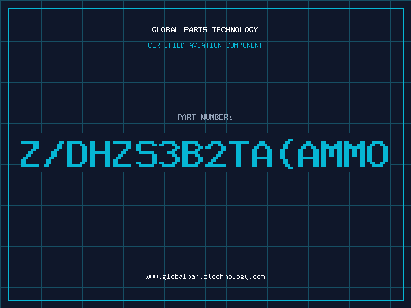 Aviation Part Z/DHZS3B2TA(AMMO