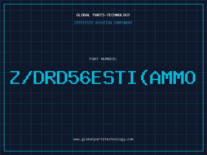 Aviation Part Z/DRD56ESTI(AMMO