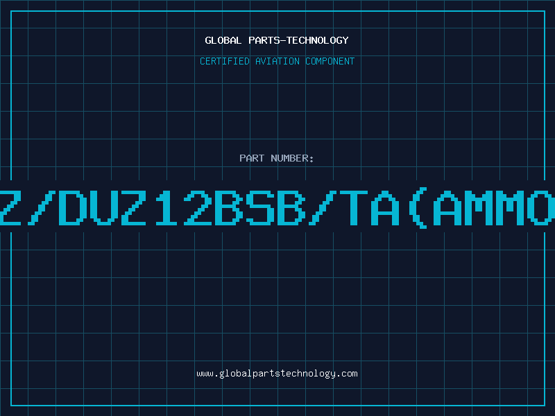 Aviation Part Z/DUZ12BSB/TA(AMMO