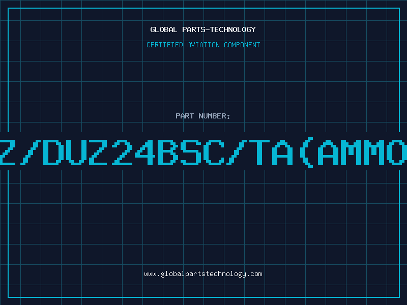 Aviation Part Z/DUZ24BSC/TA(AMMO