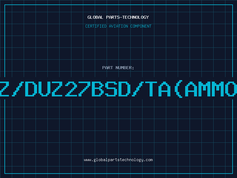Aviation Part Z/DUZ27BSD/TA(AMMO