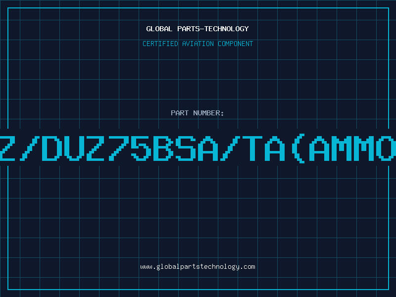 Aviation Part Z/DUZ75BSA/TA(AMMO