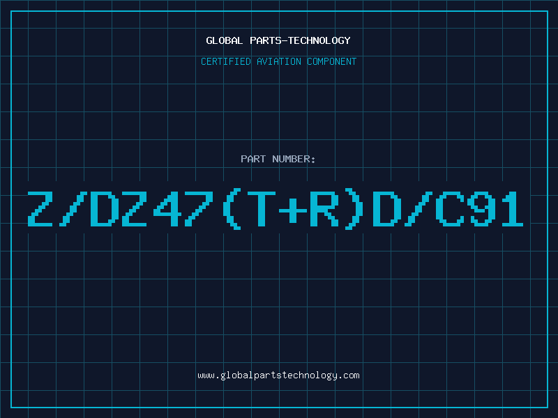 Aviation Part Z/DZ47(T+R)D/C91