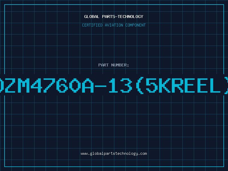 Aviation Part Z/DZM4760A-13(5KREEL)95