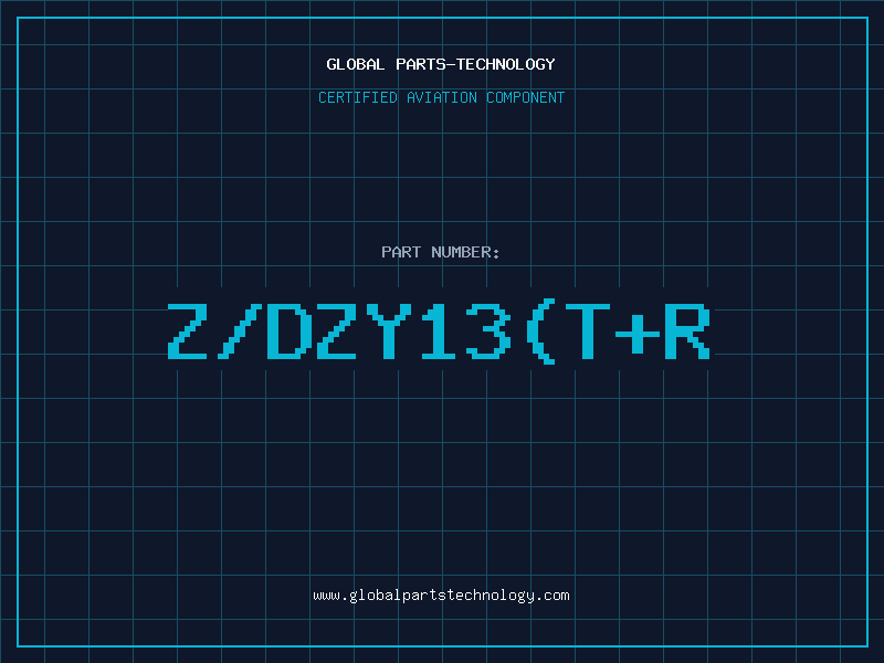 Aviation Part Z/DZY13(T+R