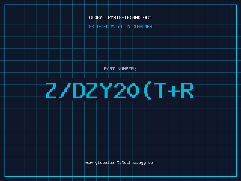 Aviation Part Z/DZY20(T+R