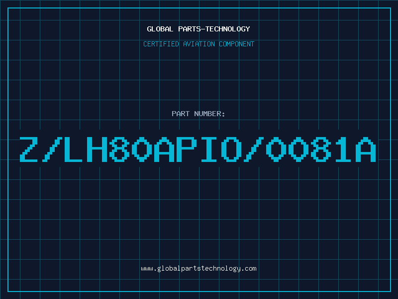 Aviation Part Z/LH80APIO/0081A