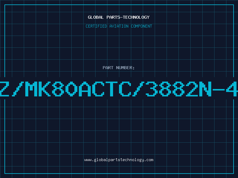 Aviation Part Z/MK80ACTC/3882N-4