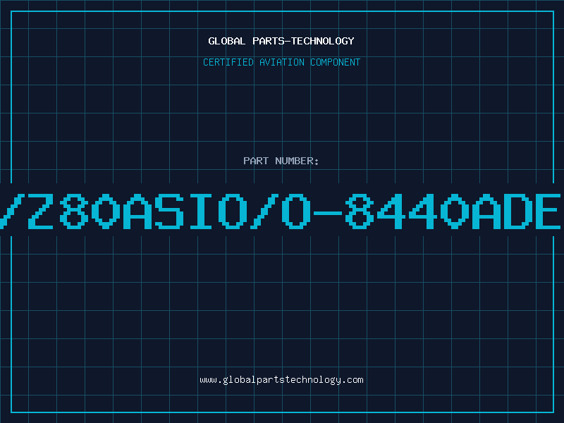 Aviation Part Z/Z80ASIO/O-8440ADEA