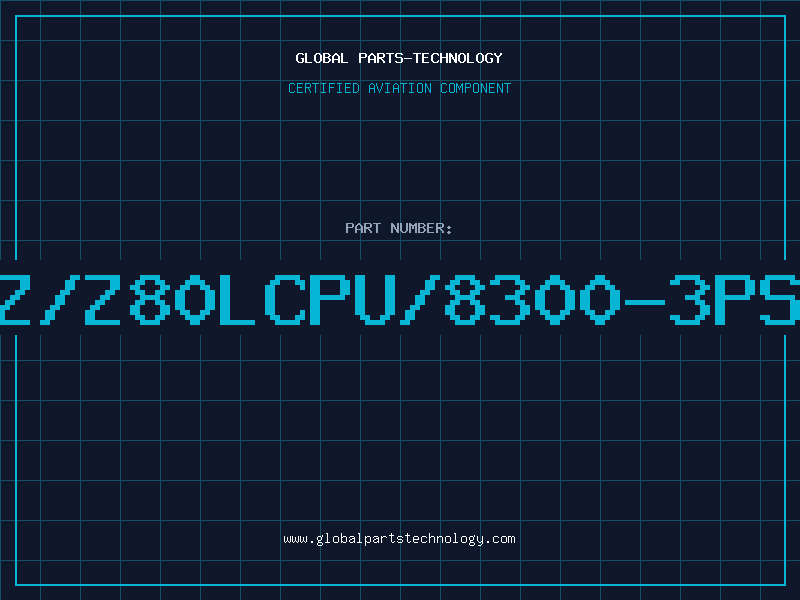 Aviation Part Z/Z80LCPU/8300-3PS