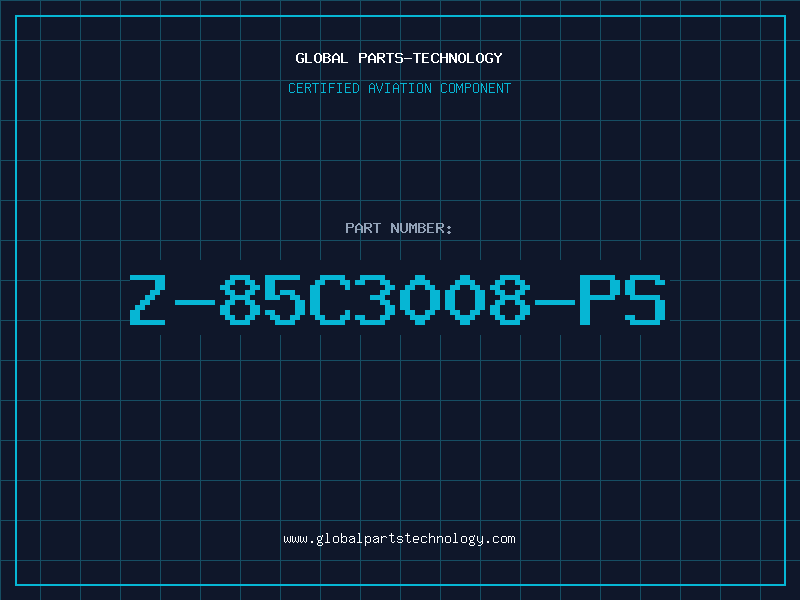 Aviation Part Z-85C3008-PS