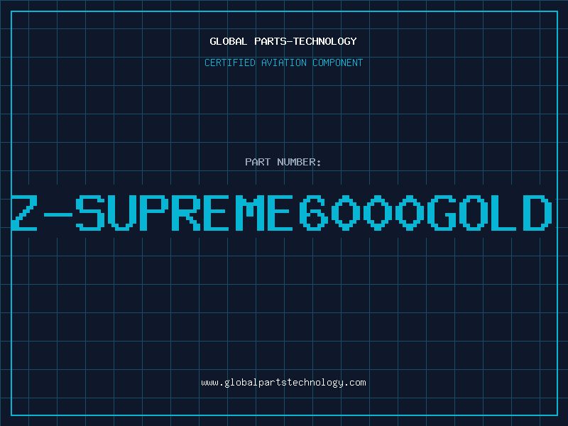 Aviation Part Z-SUPREME6000GOLD