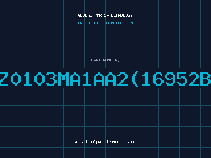Aviation Part Z0103MA1AA2(16952B