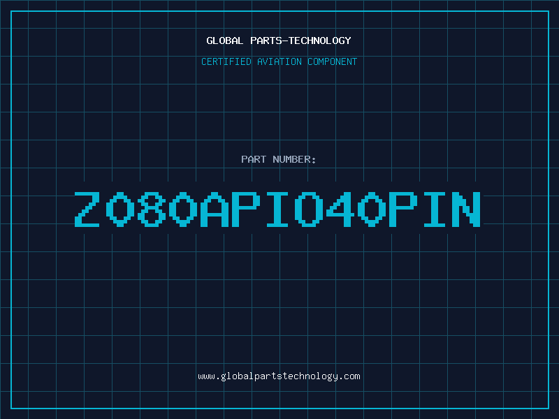Aviation Part Z080APIO40PIN
