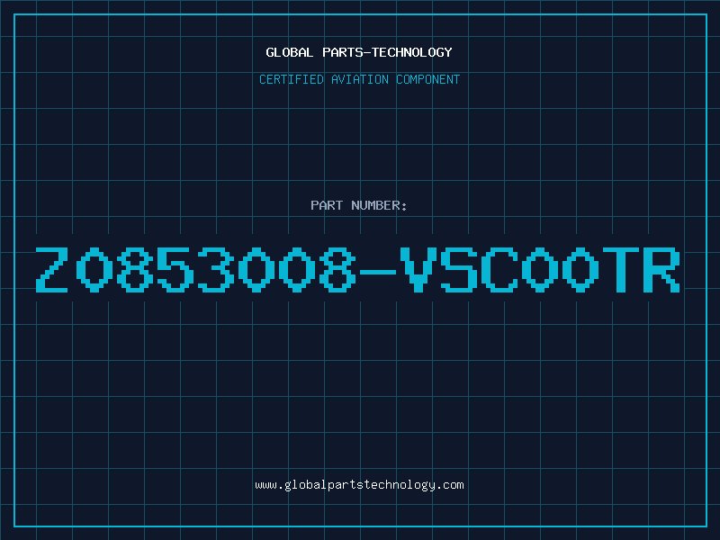Aviation Part Z0853008-VSC00TR