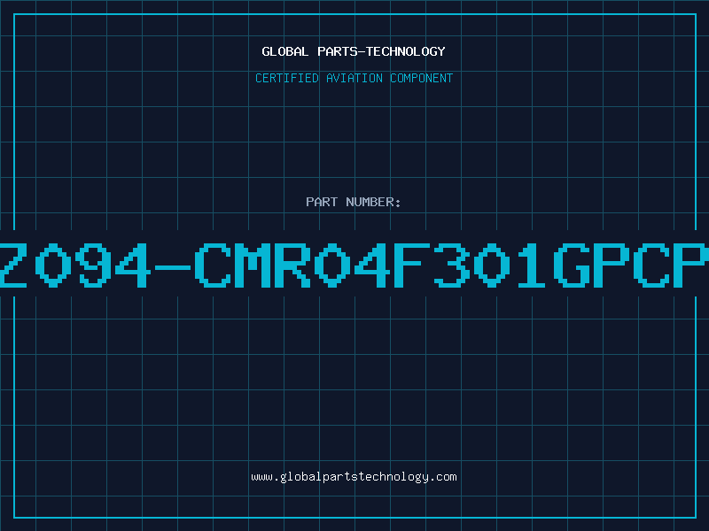 Aviation Part Z094-CMR04F301GPCP