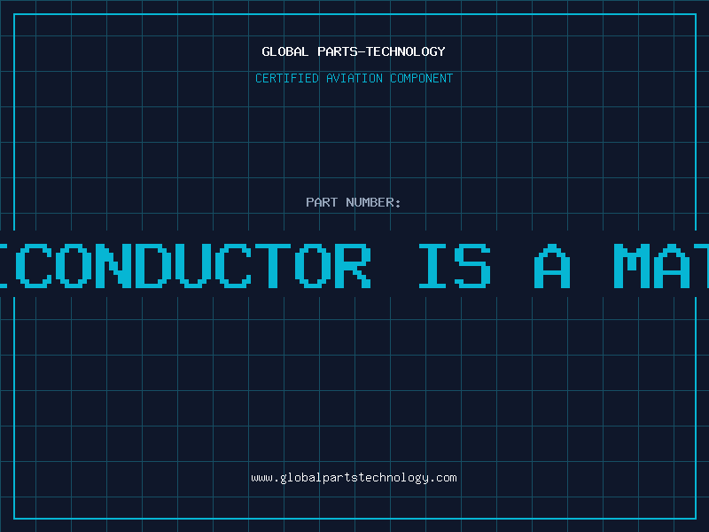 Aviation Part a semiconductor is a material