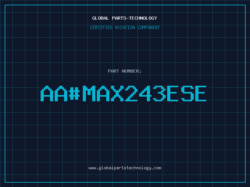 Aviation Part aa#MAX243ESE