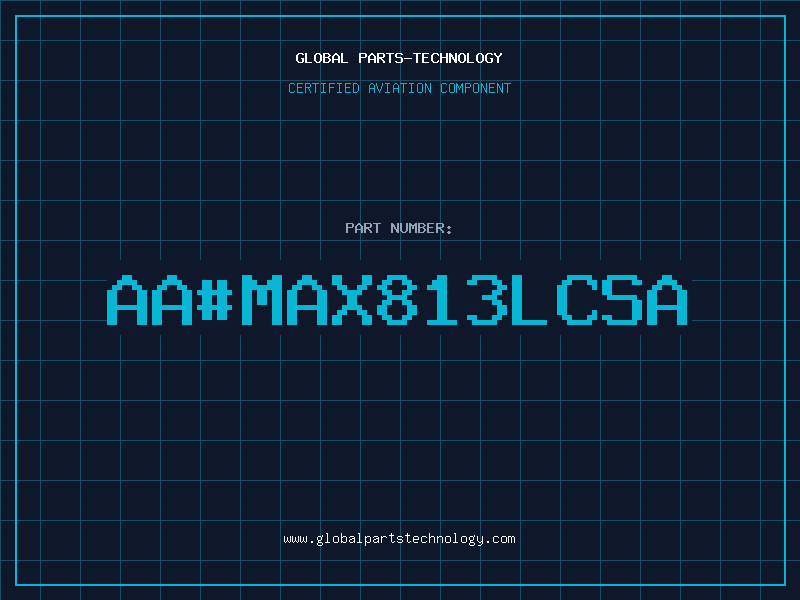 Aviation Part aa#MAX813LCSA